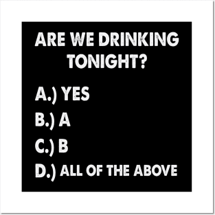 Are We Drinking Tonight? Funny Beer And Wine Drinking Posters and Art